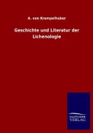 Geschichte und Literatur der Lichenologie di A. von Krempelhuber edito da Salzwasser-Verlag GmbH