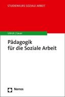 Pädagogik für die Soziale Arbeit di Annette Ullrich, Karin E. Sauer edito da Nomos Verlagsges.MBH + Co