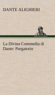La Divina Commedia di Dante: Purgatorio di Dante Alighieri edito da TREDITION CLASSICS