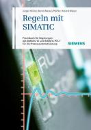 Regeln mit SIMATIC di Jürgen Müller, Bernd-Markus Pfeiffer, Roland Wieser edito da Publicis Kommunikationsag
