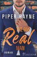 The One Real Man di Piper Rayne edito da Forever