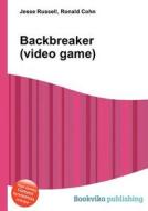 Backbreaker (video Game) edito da Book On Demand Ltd.