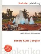Bandra Kurla Complex di Jesse Russell, Ronald Cohn edito da Book On Demand Ltd.