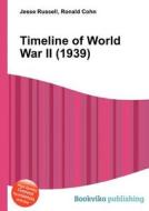 Timeline Of World War Ii (1939) edito da Book On Demand Ltd.