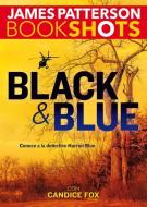 Black & Blue di James Patterson, Candice Fox edito da EDIT OCEANO DE MEXICO
