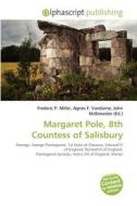 Margaret Pole, 8th Countess Of Salisbury edito da Vdm Publishing House