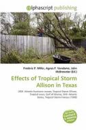 Effects Of Tropical Storm Allison In Texas edito da Vdm Publishing House