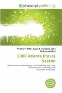 2008 Atlanta Braves Season edito da Alphascript Publishing