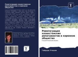 Reintegraciq kazahstanskih repatriantow w korennoe obschestwo di Gajdara Uteshew edito da Sciencia Scripts
