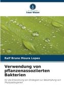 Verwendung von pflanzenassoziierten Bakterien di Ralf Bruno Moura Lopes edito da Verlag Unser Wissen