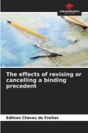 The effects of revising or cancelling a binding precedent di Edilson Chaves de Freitas edito da Our Knowledge Publishing