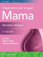 Diagnostico Por Imagen. Mama. Revision Integral di Biren A Shah, Sabala Mandava edito da Ovid Technologies