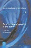 An Overview Of Practice In The 1990s di I. MaArthur, Xavier Bonnefoy, Ian MacArthur, World Health Organizatio edito da Who Regional Office For Europe