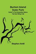 Burton Island State Park di Stephen Antil edito da Alpha Editions