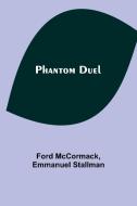 Phantom Duel di Ford McCormack, Emmanuel Stallman edito da Alpha Editions