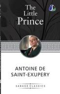 The Little Prince di Antoine de Saint-Exupéry edito da SANAGE PUBLISHING HOUSE LLP