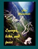 Europe, bike and jussi di Jussi Saarikoski edito da Books on Demand