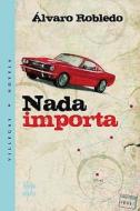 NADA Importa di Alvaro Robledo edito da Villegas Editores
