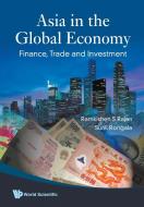 Asia In The Global Economy: Finance, Trade And Investment di Rongala Sunil edito da World Scientific