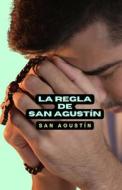 Ebook La regla de San Agustín di San Agustín edito da Cervantes Digital