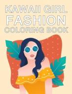 Kawaii Girl Fashion Coloring Book di Press Anower Press edito da Independently Published