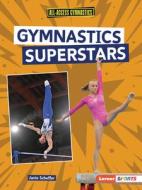 Gymnastics Superstars di Janie Scheffer edito da LERNER PUBN