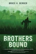Brothers Bound di Bruce K Berger edito da Koehler Books