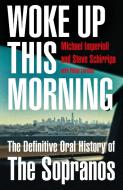 Woke Up This Morning di Michael Imperioli, Steve Shirripa edito da HarperCollins Publishers