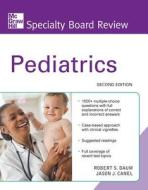 Mcgraw Hill Specialty Board Review Pediatrics di Robert S. Daum, Jason J. Canel edito da Mcgraw-hill Education - Europe
