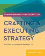 Crafting & Executing Strategy with Access Code Card: The Quest for Competitive Advantage: Concepts & Cases di Arthur Thompson, Peteraf, Gamble edito da Irwin/McGraw-Hill
