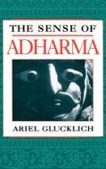 The Sense of Adharma di Ariel Glucklich edito da OXFORD UNIV PR