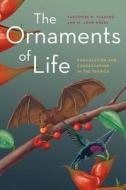 The Ornaments of Life di Theodore H. Fleming, W. John Kress edito da The University of Chicago Press