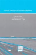 Strategic Planning in Environmental Regulation: A Policy Approach That Works di Steven Cohen, Sheldon Kamieniecki, Matthew A. Cahn edito da MIT Press (MA)