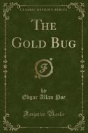 The Gold Bug (Classic Reprint) di Edgar Allan Poe edito da Forgotten Books