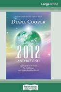 2012 and Beyond di Diana Cooper edito da ReadHowYouWant