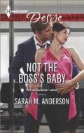 Not the Boss's Baby di Sarah M. Anderson edito da Harlequin