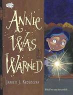 Annie Was Warned di Jarrett J. Krosoczka edito da DRAGONFLY BOOKS