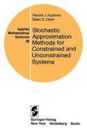 Stochastic Approximation Methods for Constrained and Unconstrained Systems di D. S. Clark, H. J. Kushner edito da Springer New York