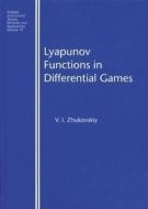 Lyapunov Functions in Differential Games di Vladislav I. Zhukovskiy edito da CRC Press