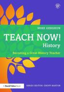 Teach Now! History di Mike (King Edward VI School Gershon edito da Taylor & Francis Ltd