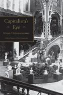 Capitalism's Eye di Kevin Hetherington edito da Taylor & Francis Ltd