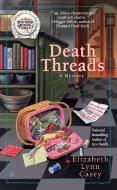 Death Threads di Elizabeth Lynn Casey edito da BERKLEY BOOKS