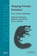 Shaping Primate Evolution edito da Cambridge University Press