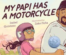 My Papi Has a Motorcycle di Isabel Quintero edito da KOKILA