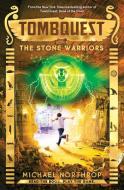 The Stone Warriors (Tombquest, Book 4) di Michael Northrop edito da SCHOLASTIC