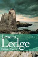 Loser's Ledge di Michael J. Thomas edito da AUTHORHOUSE