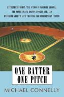 One Batter One Pitch di Michael P. Connelly edito da iUniverse