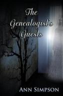 The Genealogist's Guests di Ann Simpson edito da Ann Simpson