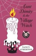 Aunt Dimity and the Village Witch di Nancy Atherton edito da Viking Books