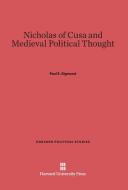 Nicholas of Cusa and Medieval Political Thought di Paul E. Sigmund edito da Harvard University Press